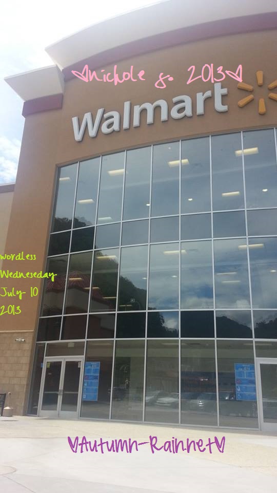 [Somewhat] Wordless Wed 07/10/13 3 Story Wal-Mart Edition