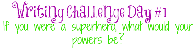 26/31(or 1/31) @thebesociety Writing Challenge- Super Hero & Powers- *already writen on southern belle* #besociety #bejulychallenge