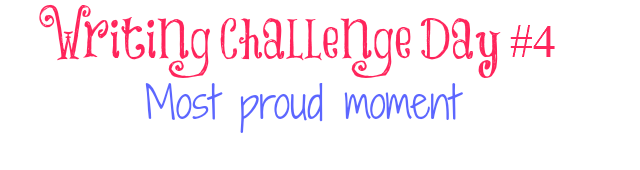 Day 4/31- July Writing Challenge with @TheBESociety – Proud Moment #besociety #bejulychallenge