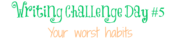 Day 5/31 @TheBESociety Writing Challenge Your Worst Habits(I did flaws instead lol) #besociety #BeJulyChallenge