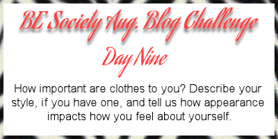 Day 09/31 August Blog Challenge with @thebesociety – Clothes & Appearance #besociety #beaugchallenge