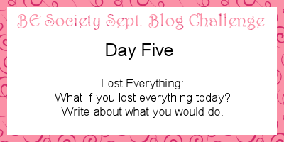 5/30 @thebesociety Sept Challenge- Lost Everything #besociety #beseptchallenge