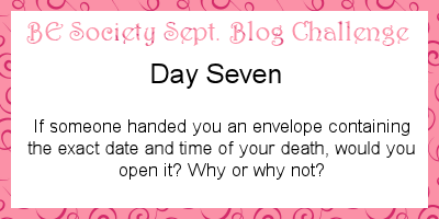 7/31 @thebesociety sept challenge-want to know when you are going to die? #besociety #beseptchallenge
