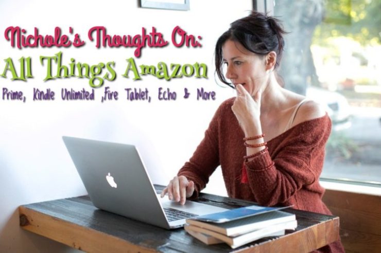 Nichole’s Thoughts on : All Things Amazon(prime, kindle unlimited, fire tablet, echo & more!)#sponsored